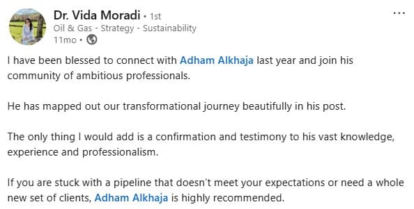Dr. Vida Moradi recommends Adham's knowledge, experience and professionalism, and describes joining his community of ambitious professionals.